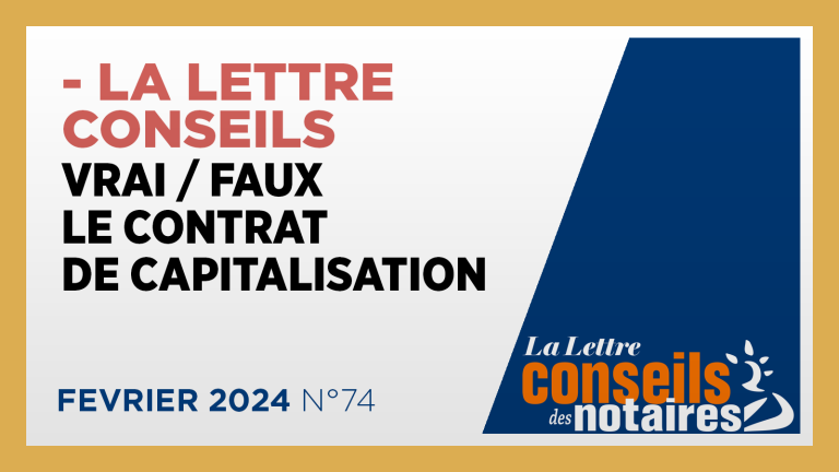 Vrai ou faux - Le contrat de capitalisation